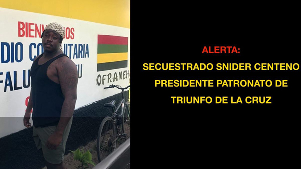 Am Morgen des 18. Juli 2020 ließen Männer mit kugelsicheren Westen gewaltsam den Garifuna-Führer Snider Centeno und andere drei Mitglieder der Gemeinde Triunfo de la Cruz verschwinden.