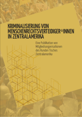 Dossier: Kriminalisierung von Menschenrechtsverteidiger*innen in Zentralamerika