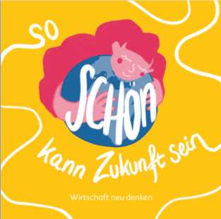 Leporello/Faltbüchlein: So schön kann Zukunft sein – Wirtschaft neu denken.