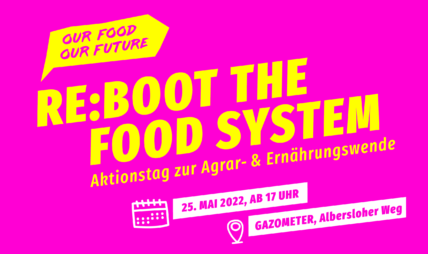 Re:boot the food system - Münster isst veggie ist auch dabei @ Gazometer